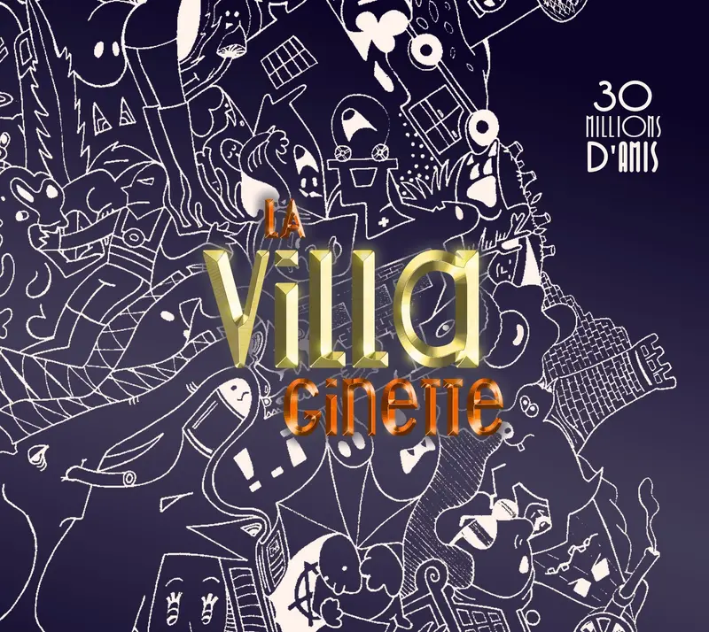 30 MILLIONS D'AMIS - VILLA GINETTE (CD)