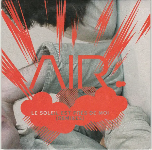 Air | Le Soleil Est Près De Moi (Remixes) - CD Promo