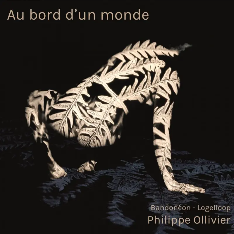 AU BORD D'UN MONDE - PHILIPPE OLLIVIER (CD)