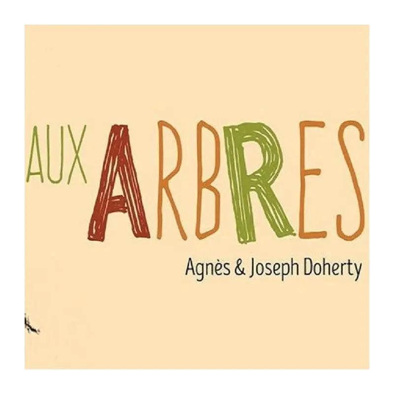 AUX ARBRES - AGNÈS ET JOSEPH DOHERTY (CD)