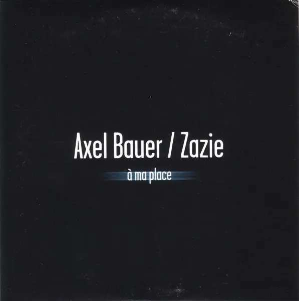 Axel Bauer & Zazie | À ma place - CD promo