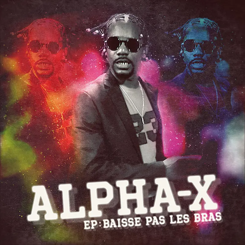 BAISSE PAS LES BRAS - ALPHA-X (CD)