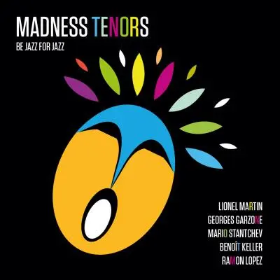 BE JAZZ FOR JAZZ - MADNESS TENORS (VINYLE 33T)