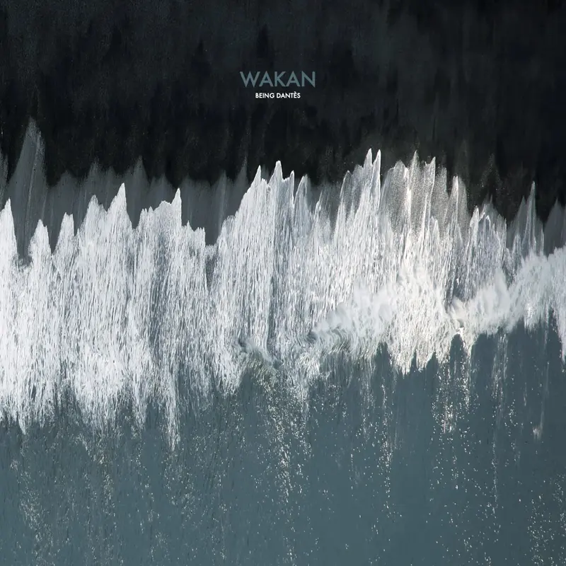 BEING DANTÈS - WAKAN (VINYLE 33T)