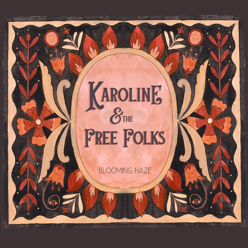 BLOOMING HAZE - KAROLINE & THE FREE FOLKS (CD)
