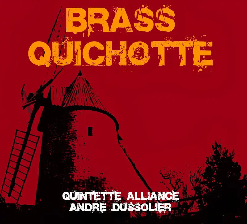 BRASS QUICHOTTE - QUINTETTE ALLIANCE - ANDRE DUSSOLLIER (CD)