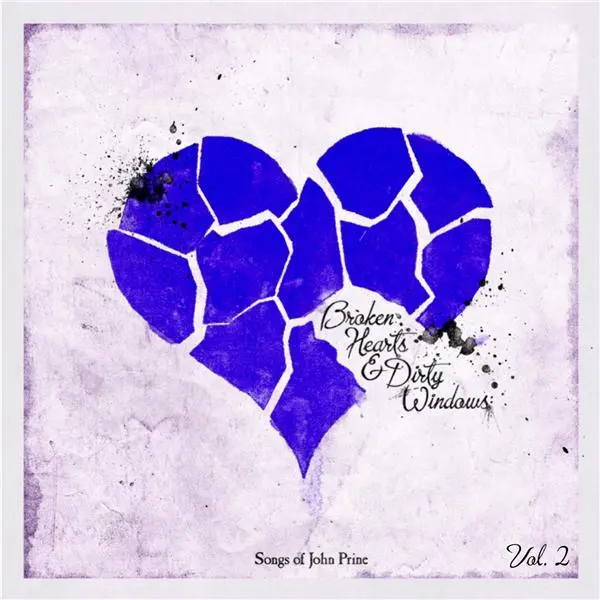 Broken Hearts And Dirty Windows Songs Of John Prine Volume 2