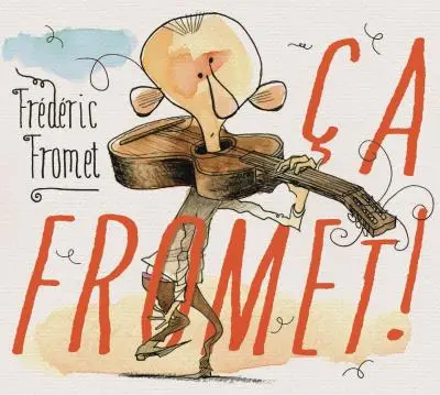 ÇA FROMET - FRÉDÉRIC FROMET (CD)