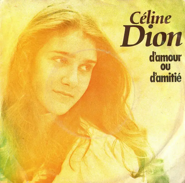 Céline Dion | D'amour ou d'amitié - 45T