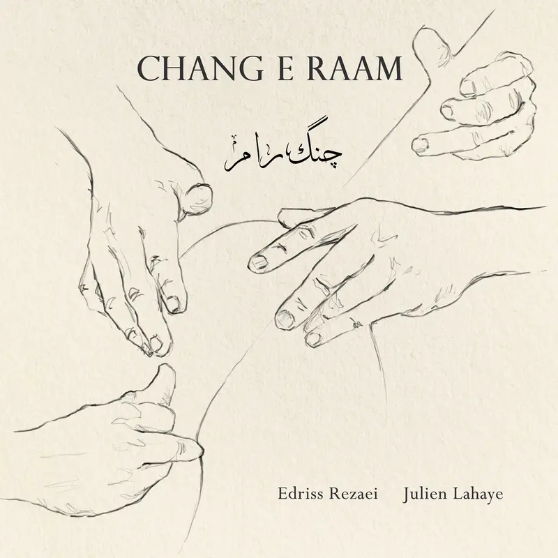 CHANG E RAAM - EDRIS REZAEI - JULIEN LAHAYE (CD)