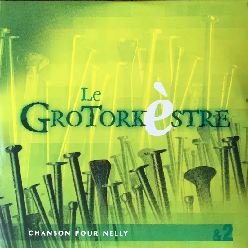 CHANSON POUR NELLY - GROTORKESTRE (CD)