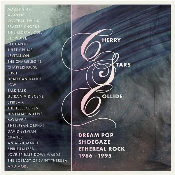 Cherry Stars Collide - Dream Pop, Shoegaze & Ethereal Rock 1986-1995 Coffret