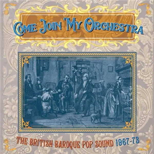 Come Join My Orchestra The British Baroque Pop Sound 1967-1973 Coffret