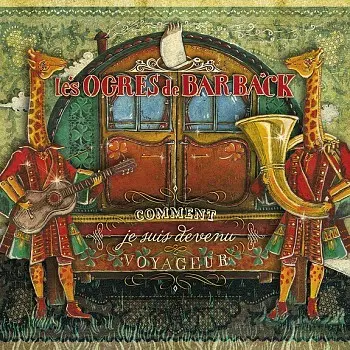 COMMENT JE SUIS DEVENU VOYAGEUR - OGRES DE BARBACK (CD)