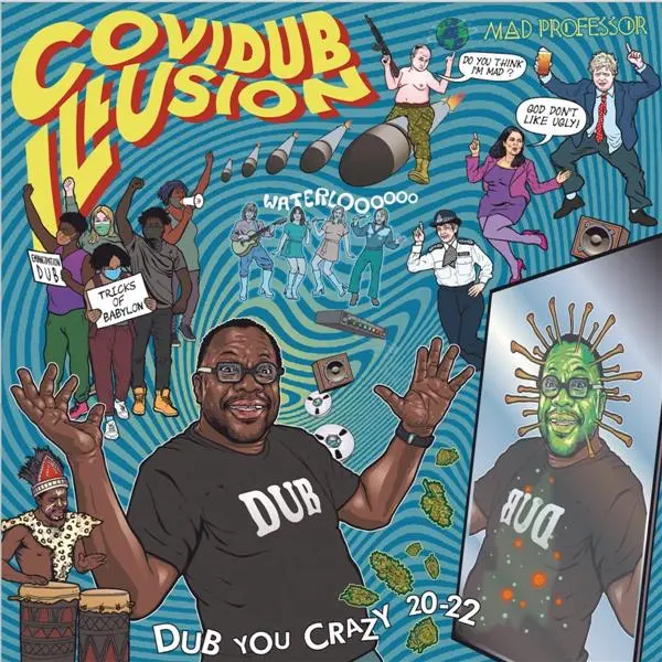 Covid Illusion Dub You Crazy 20-22