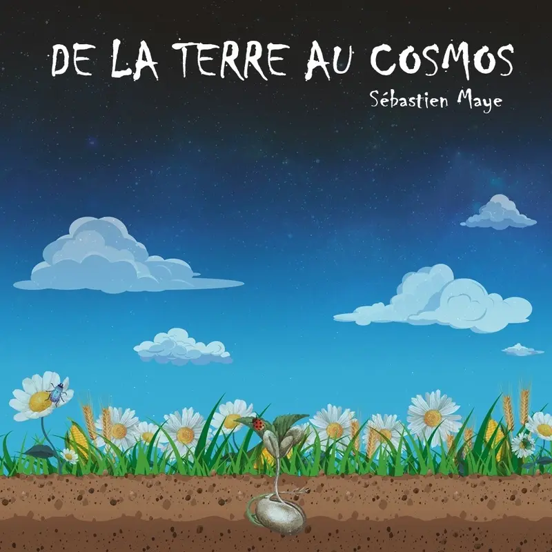 DE LA TERRE AU COSMOS - SÉBASTIEN MAYE (CD)