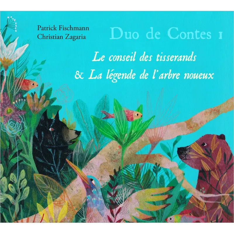 DUO DE CONTES 1 (LE CONSEIL DES TISSERANDS , LA LÉGENDE DE L'ARBRE NOUEUX) - PATRICK FISCHMANN , CHRISTIAN ZAGARIA (CD)
