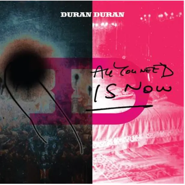 Duran & Duran | All You Need Is Now