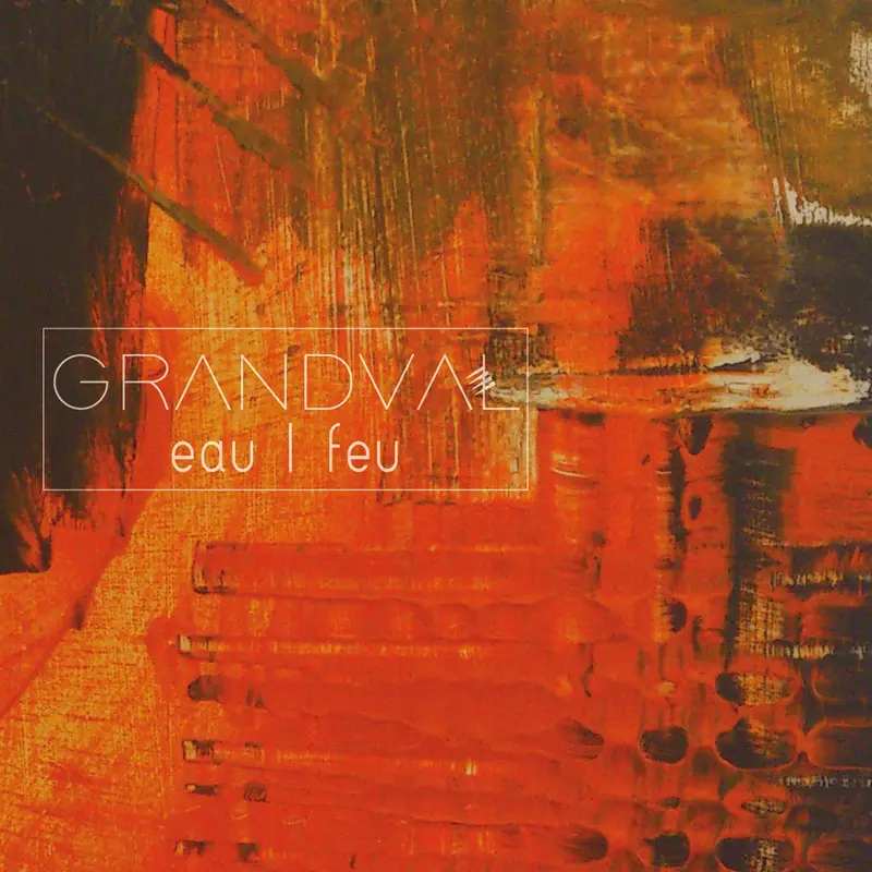 EAU | FEU - GRANDVAL (CD)