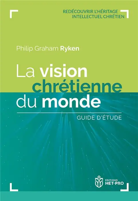 Ebook - La vision chrétienne du monde. Guide d'étude
