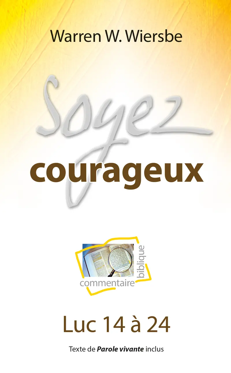 Ebook - Soyez courageux (Luc 14 à 24)