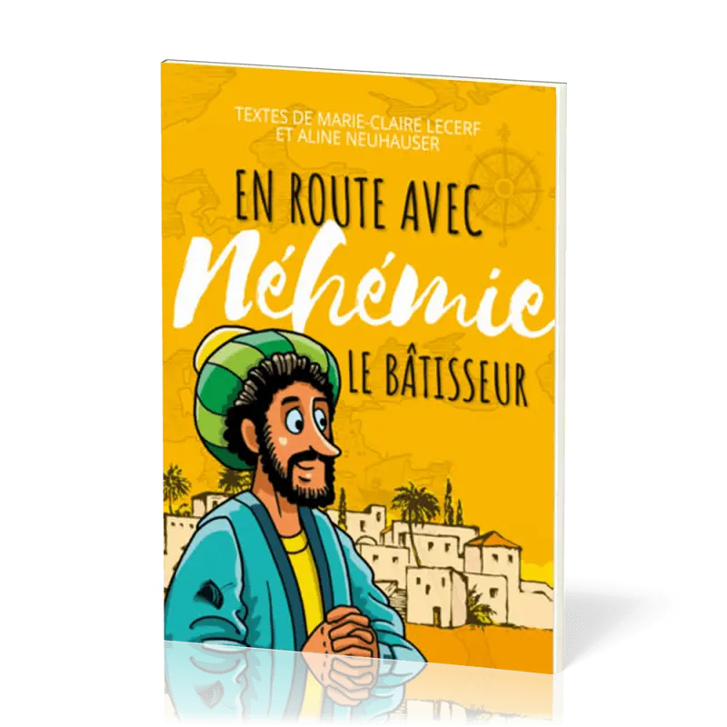 En route avec Néhémie le bâtisseur
