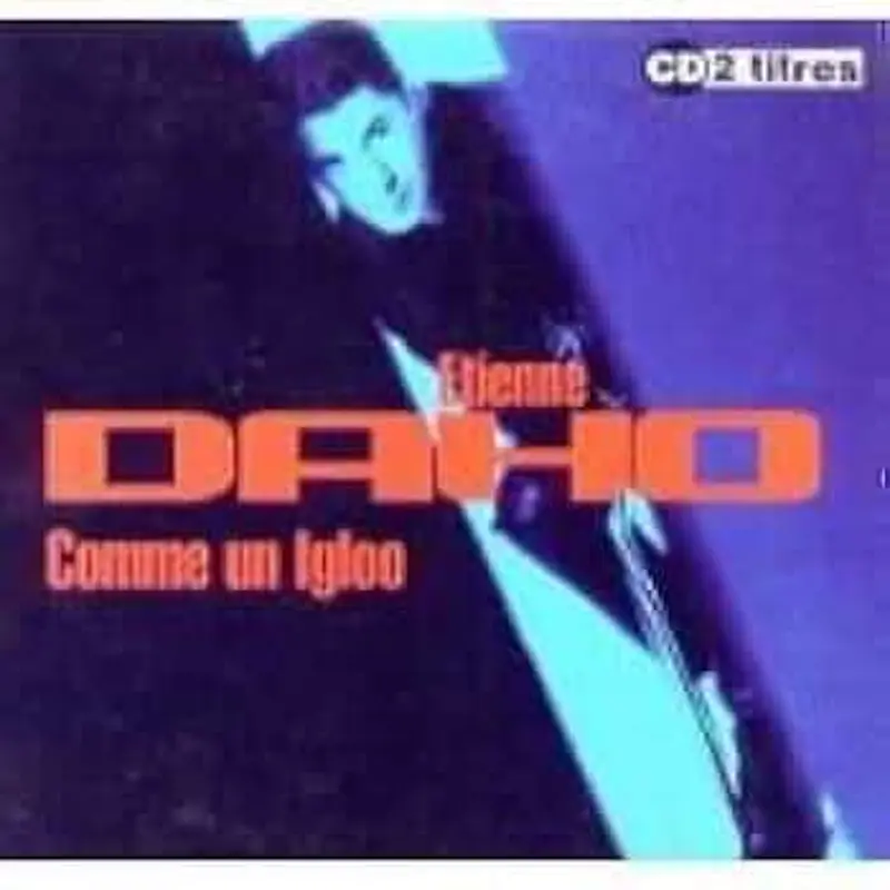 Etienne Daho | Comme un igloo