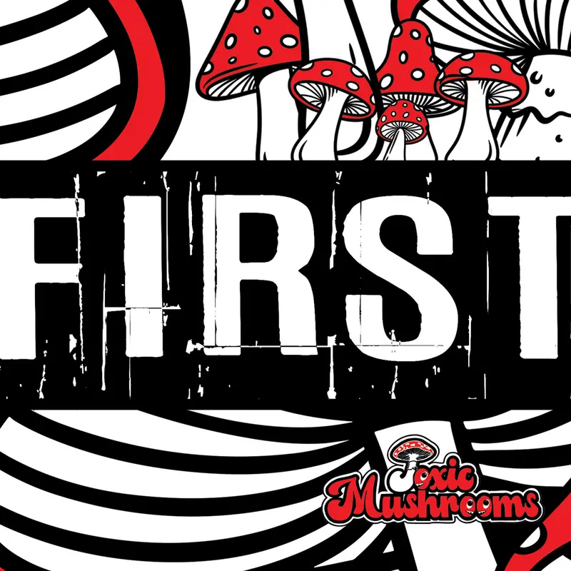 FIRST - TOXIC MUSHROOMS (CD)