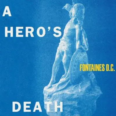 Fontaines DC | A Hero's Death