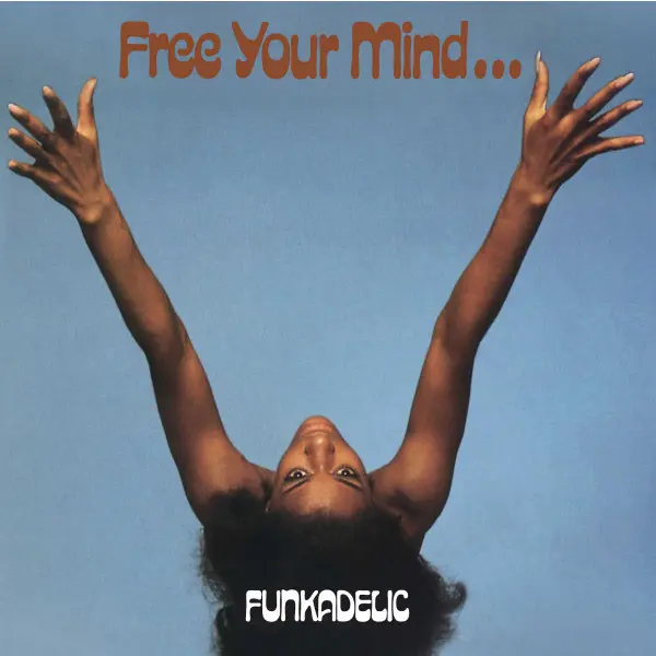 Free Your Mind... And Your Ass Will Follow