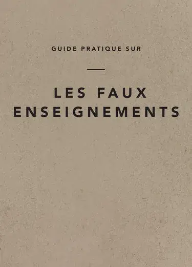 Guide pratique sur les faux enseignements