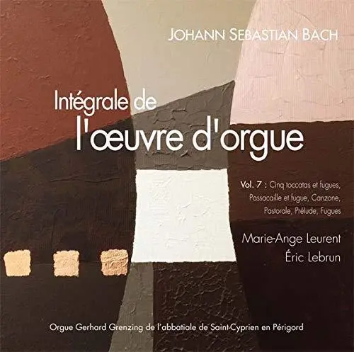Intégrale de l’œuvre d’orgue Volume 7