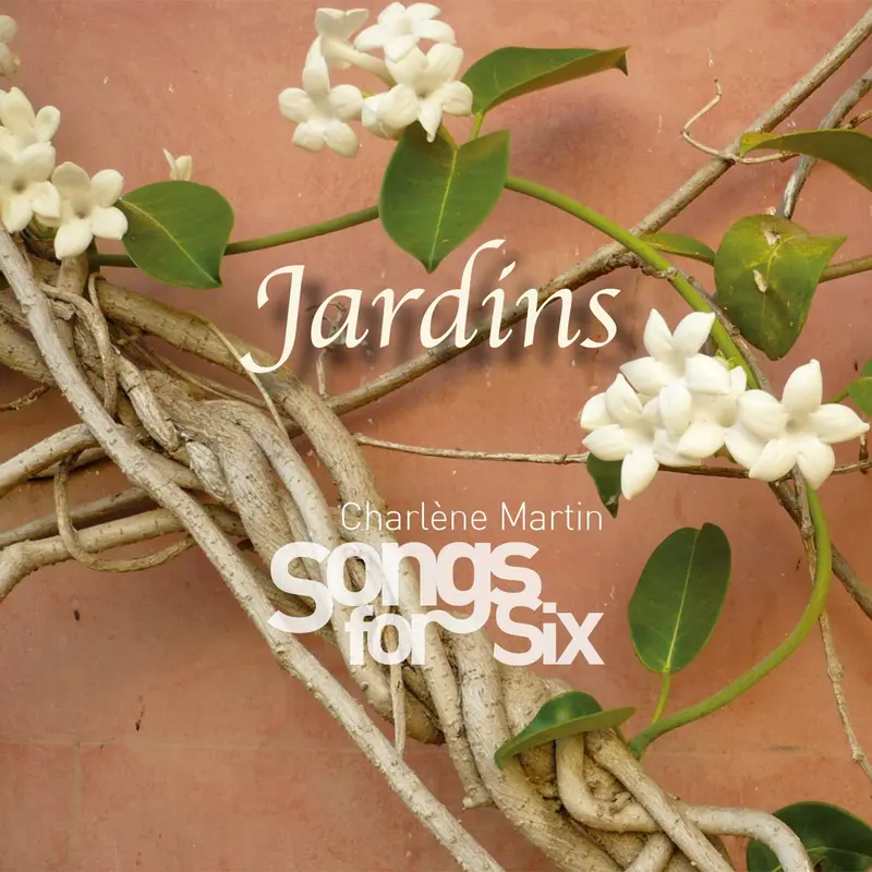JARDINS - CHARLÈNE MARTIN SONGS FOR SIX (CD)