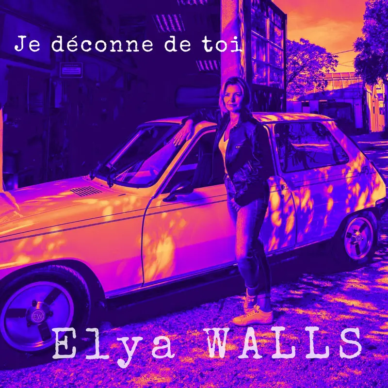 JE DECONNE DE TOI - ELYA WALLS (VINYLE 45T)