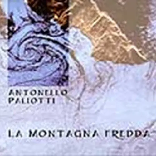 LA MONTAGNA FREDDA - ANTONELLO PALIOTTI (CD)