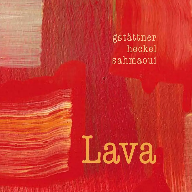 LAVA - GSTÄTTNER*HECKEL*SAHMAOUI (CD)