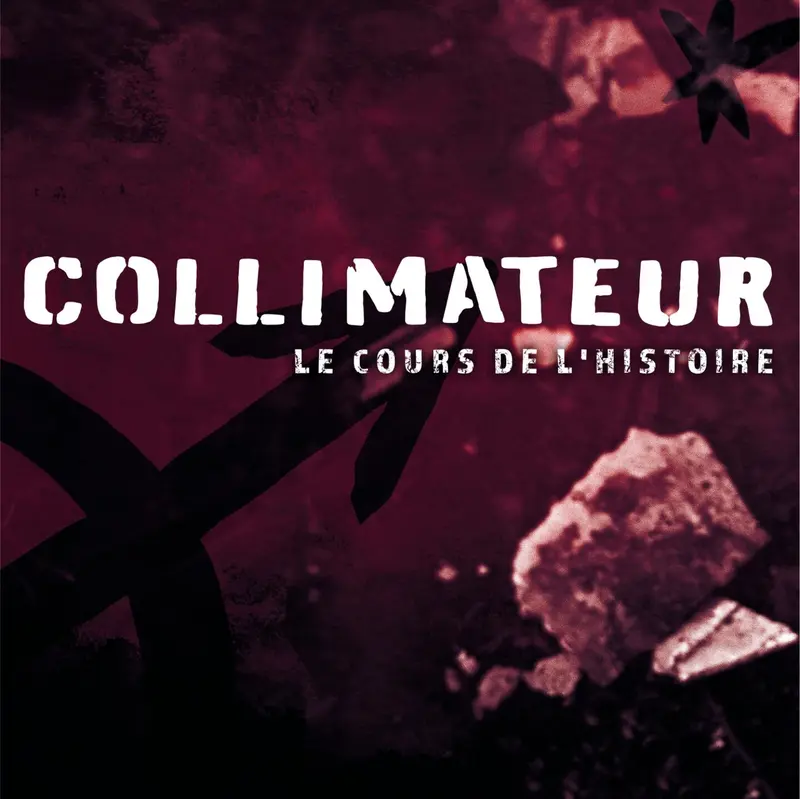 LE COURS DE L'HISTOIRE - COLLIMATEUR (CD)
