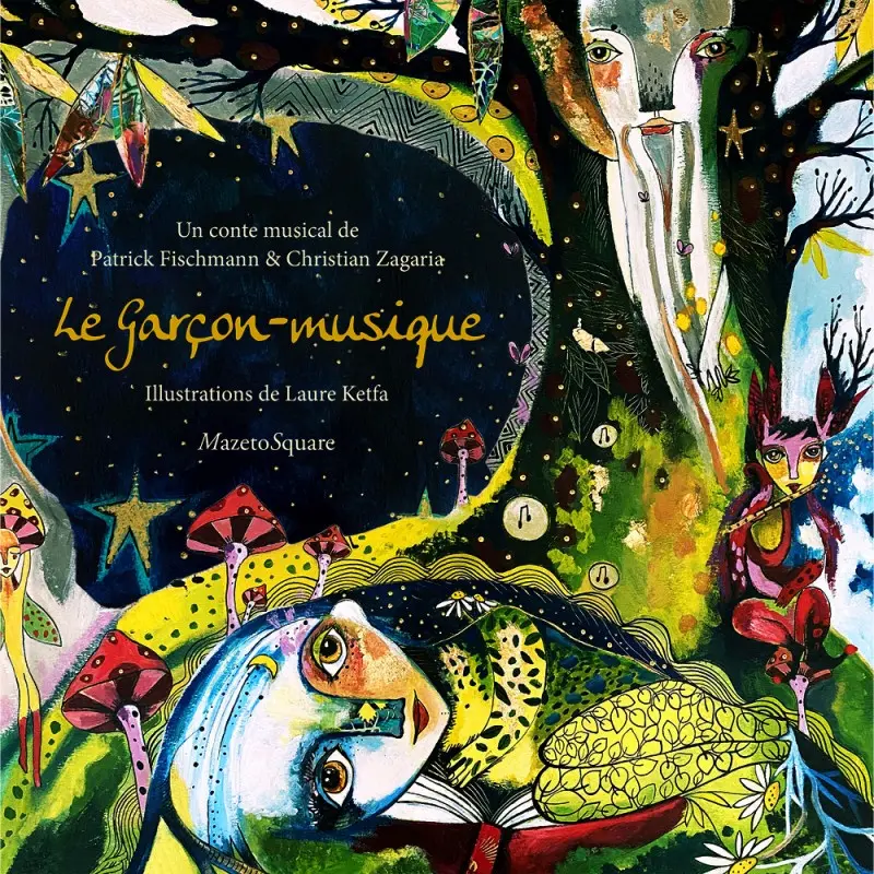 LE GARÇON-MUSIQUE - PATRICK FISCHMANN , CHRISTIAN ZAGARIA , LAURE KETFA (LIVRE CD)