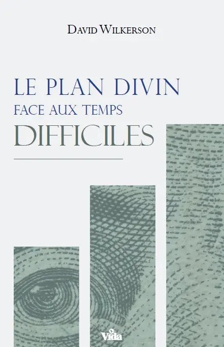 Le plan divin face aux temps difficiles