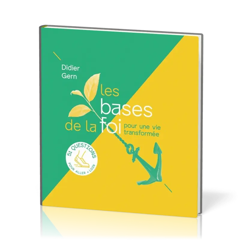 Les bases de la foi pour une vie transformée