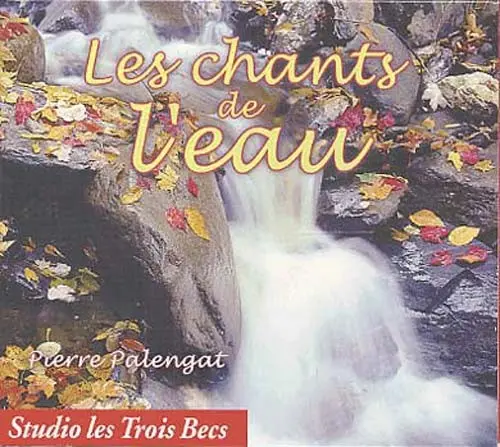 LES CHANTS DE L'EAU - PIERRE PALENGAT (CD)