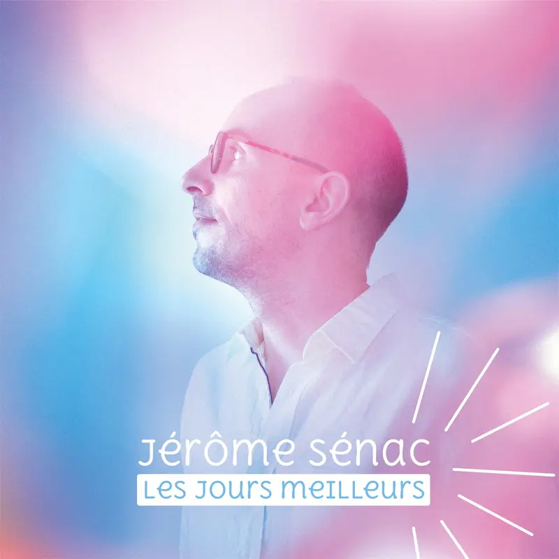 LES JOURS MEILLEURS - JÉRÔME SÉNAC (CD)