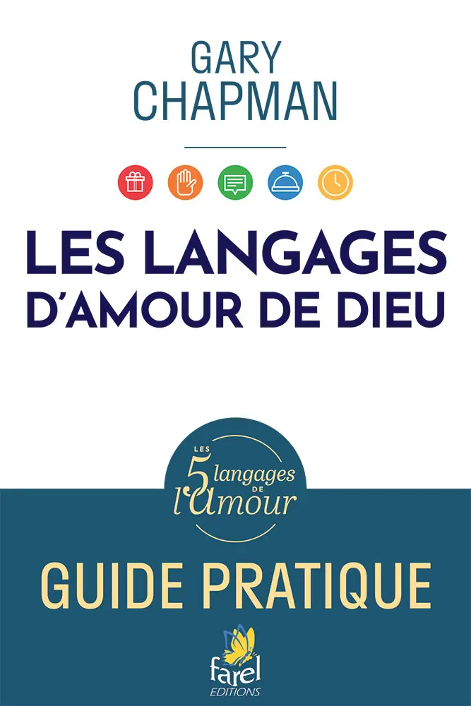Les langages d’amour de Dieu. (Guide pratique)
