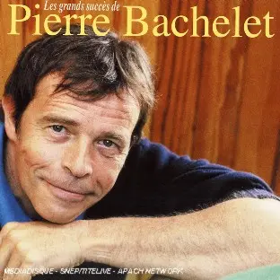 Les Plus Grands Succès De Pierre Bachelet