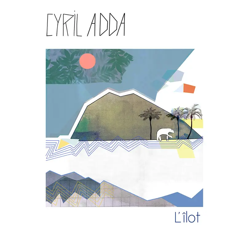 L'ÎLOT - CYRIL ADDA (CD)