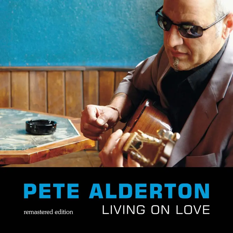 LIVING ON LOVE - REMASTERED EDITION - PETE ALDERTON (CD)