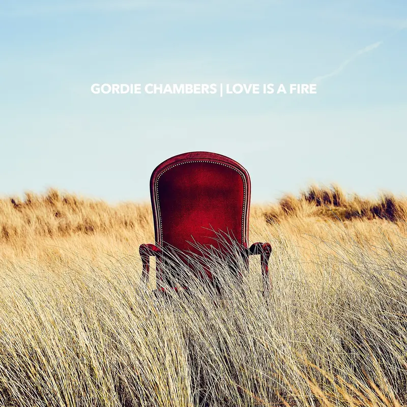 LOVE IS A FIRE - GORDIE CHAMBERS (CD)