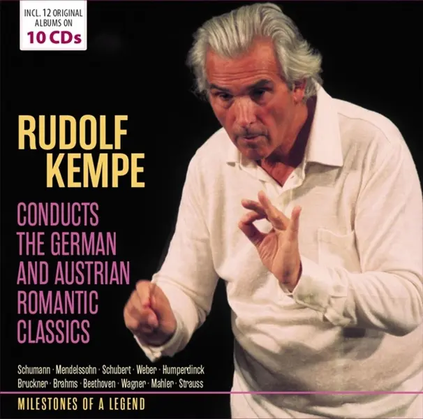 Milestones of a Legend Rudolf Kempe dirige les classiques romantiques allemandset autrichiens