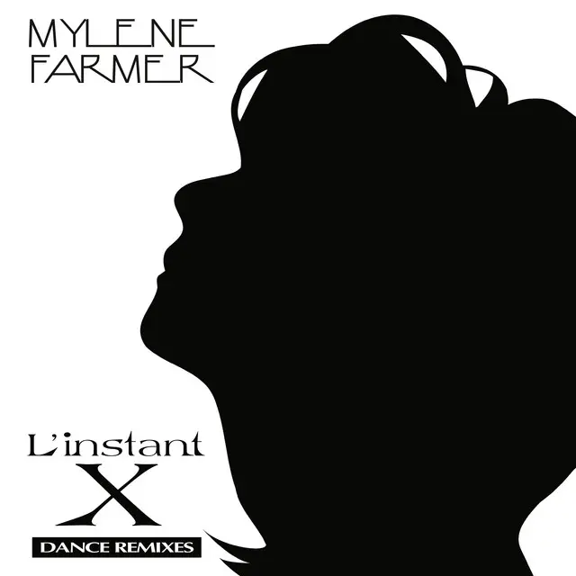 Mylène Farmer | L'instant X (Dance remixes) - Maxi 45T