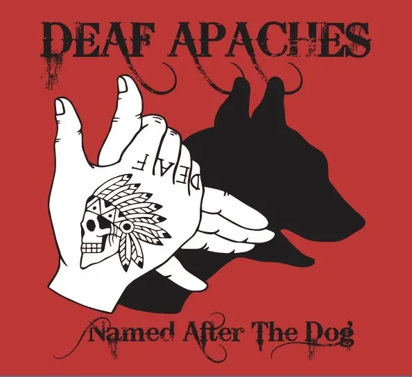NAMED AFTER THE DOG - DEAF APACHES (CD)